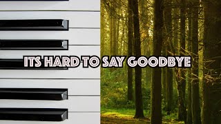 REALLY SAD PIANO:( It's Hard To Say Goodbye - Michael Ortega