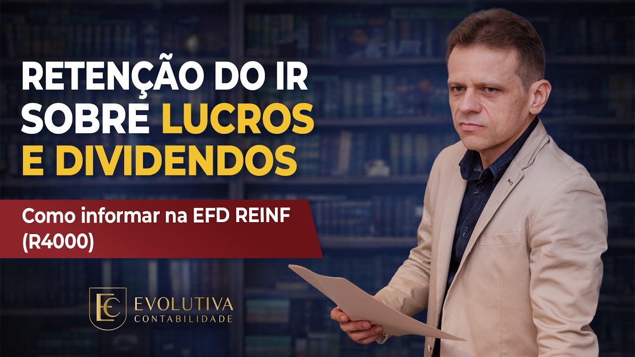 Como informar a retenção do IR sobre Lucros e Dividendos na EFD REINF