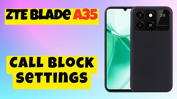 Block call from unknown numbers ZTE Blade A35 || How to block calls || Call block settings