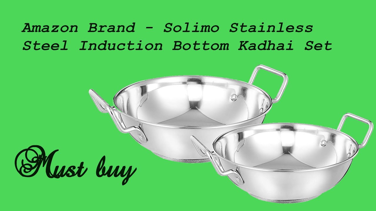 Amazon Brand Solimo Stainless Steel Induction Bottom Kadhai Set