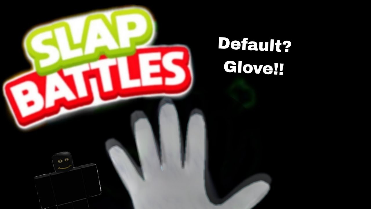 default? glove (secret slap battles update)!!! - YouTube