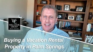 Palm Springs Real Estate Agent: Five tips for buying vacation rentals