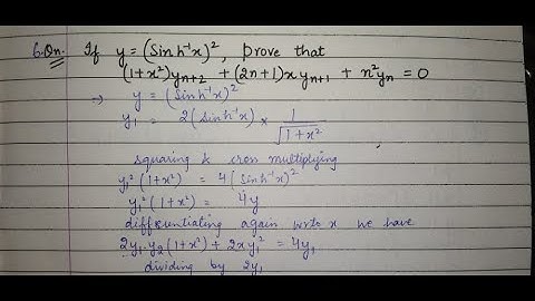 if y=(sinh^-1)^2 then prove that (1+x^2)yn+2 +(2n+1)x yn+1+n^2yn=0 CALCULUS SUCCESSIVE DIFF.