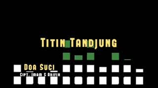 Titin Tandjung - Doa Suci (Musik Audio)