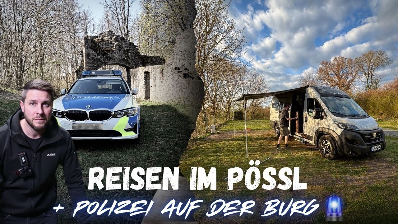 Reise im PÖSSL Summit 640 Prime + Polizei Besuch auf der Burg