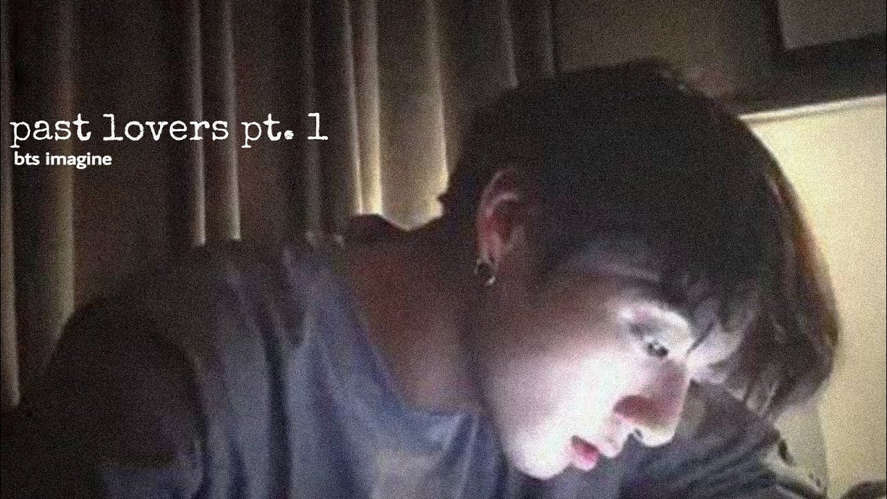 jungkook imagine | past lovers pt.1