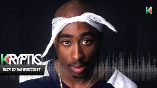 *FREE* 2Pac Type Beat BACK TO THE WEST COAST Produced by Kryptic Samples
