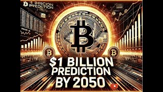 Bitcoin Experts price predictions - $1 BILLION by 2050