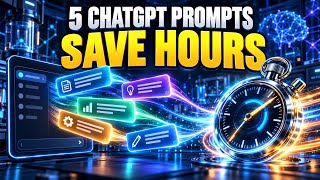 5 ChatGPT Prompts That Will Save You Hours Every Week