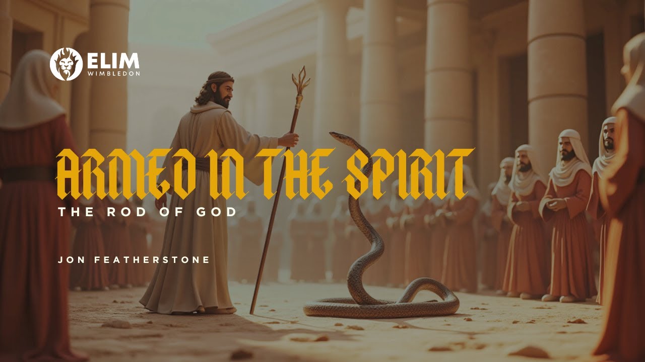 Armed in the Spirit: The Rod of God - Jon Featherstone & Worship w/ Esther Featherstone