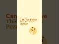 Only 1% Can Solve This Interview Puzzle! #interview #puzzle #shorts