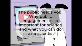 The public needs you! Why public engagement is so important for science and what scientists can do