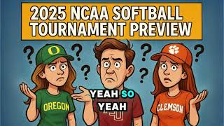 2025 NCAA Softball Tournament Preview