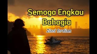 Semoga Engkau Bahagia-Ziell ferdian||Lirik Lagu