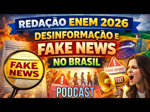 Redação ENEM 2026: O combate à desinformação e às Fake News no Brasil