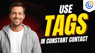 How To Use Tags In Constant Contact [2026 Full Guide]