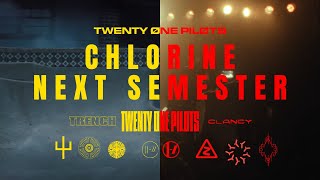 Next Semester X Chlorine - twenty one pilots Mashup