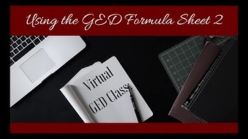 Virtual GED Class: Using the GED Formula Sheet 2