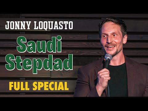Jonny Loquasto: Saudi Stepdad (Full Special)