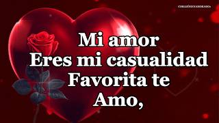 Te quiero TE QUIERO mucho mi amor  de mi vida