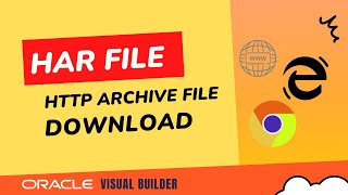 How to download HAR file (HTTP Archive) in Google Chrome Edge browser, Oracle Visual Builder VBCS