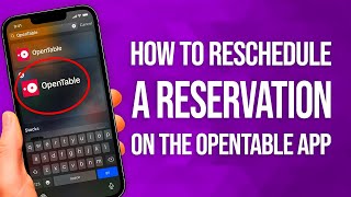 How To Reschedule a Reservation on the OpenTable App: Easy Guide!