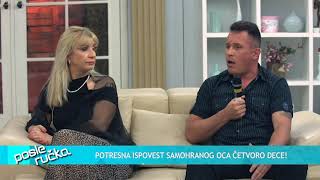 POSLE RUCKA - Potresna ispovest samohranog oca cetvoro dece! - (TV Happy 15.06.2020)