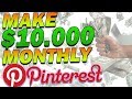 How To Make $10,000 A Month On Pinterest  (Full Tutorial)