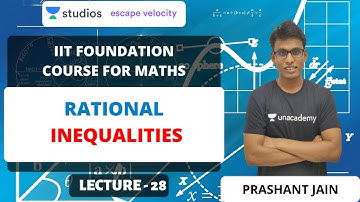 L28: Rational Inequalities | IIT Foundation Course for Maths | Prashant Jain