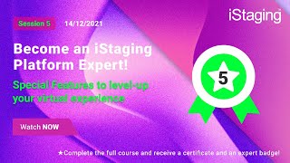 iStaging Platform Course - Session 5: Special Features to level-up your virtual experience