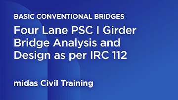2  Four Lane PSC I Girder Bridge Analysis and Design as per IRC 112