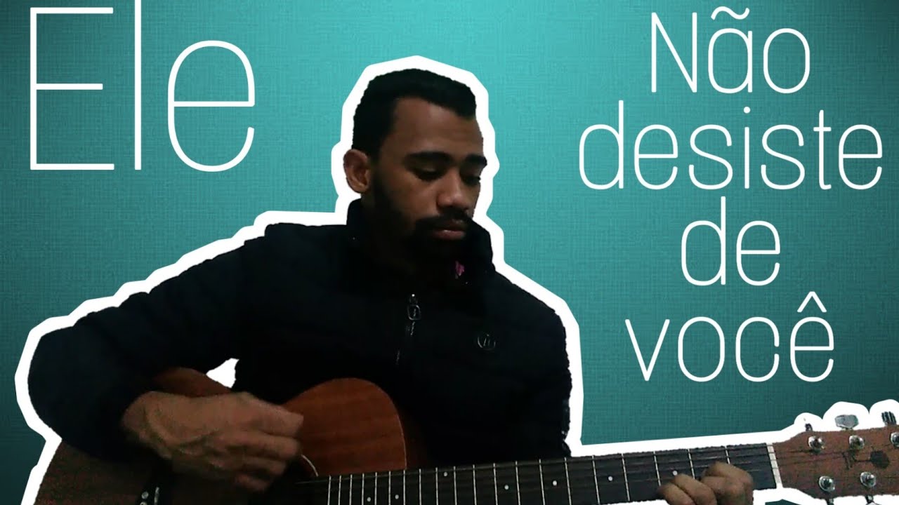 Ele não desiste de você Marquinhos Gomes ( cover) YouTube Ele não desiste de você Marquinhos Gomes ( cover) YouTube