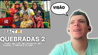 React 🔥 QUEBRADAS 2 (part. MC Lipi, MC Ryan SP, MC Hariel, L7NNON e DJ GM)