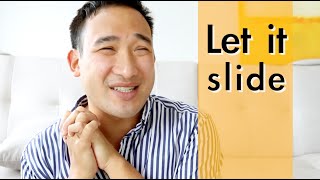 'Let it slide' | Everyday Idioms in 90 sec. or less