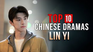 Top 10 Lin Yi Dramas List | Lin Yi Drama Series eng sub