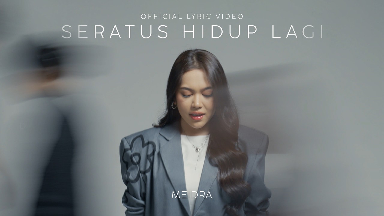 MEIDRA - SERATUS HIDUP LAGI (OFFICIAL LYRIC VIDEO)