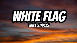 White Flag – Vince Staples (Lyrics)