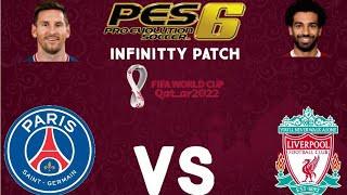 PES 6 PC INFINITTY PATCH MUNDIAL QATAR 2022 PSG VS LIVERPOOL