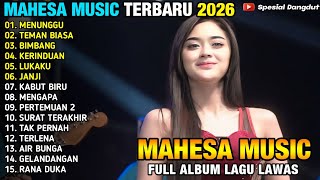 MENUNGGU - TIARA AMORA - TEMAN BIASA - BIMBANG - MAHESA MUSIC FULL ALBUM TERBARU 2026