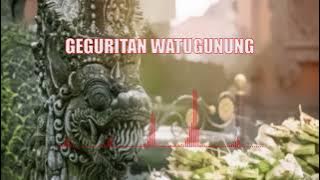 GEGURITAN WATUGUNUNG | Part 1