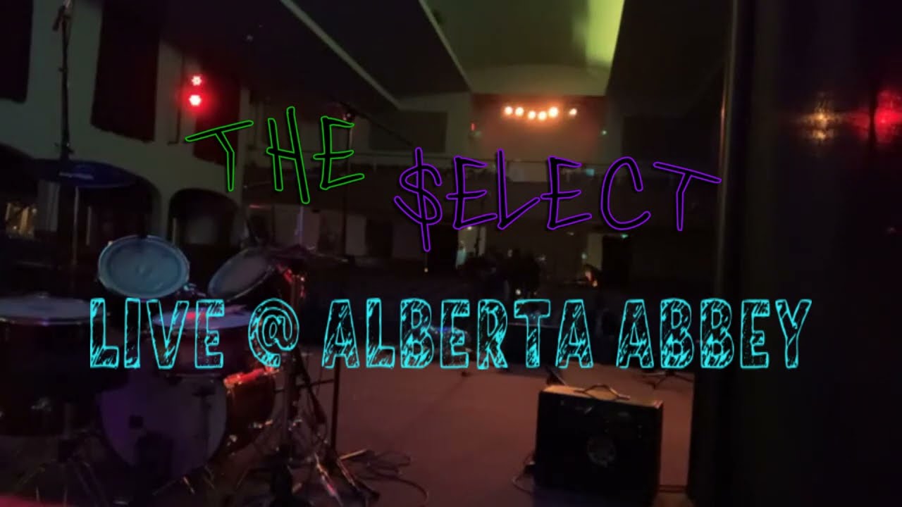 The Select | Live @ Alberta Abbey | 3.25.2023 | [FULL SET]