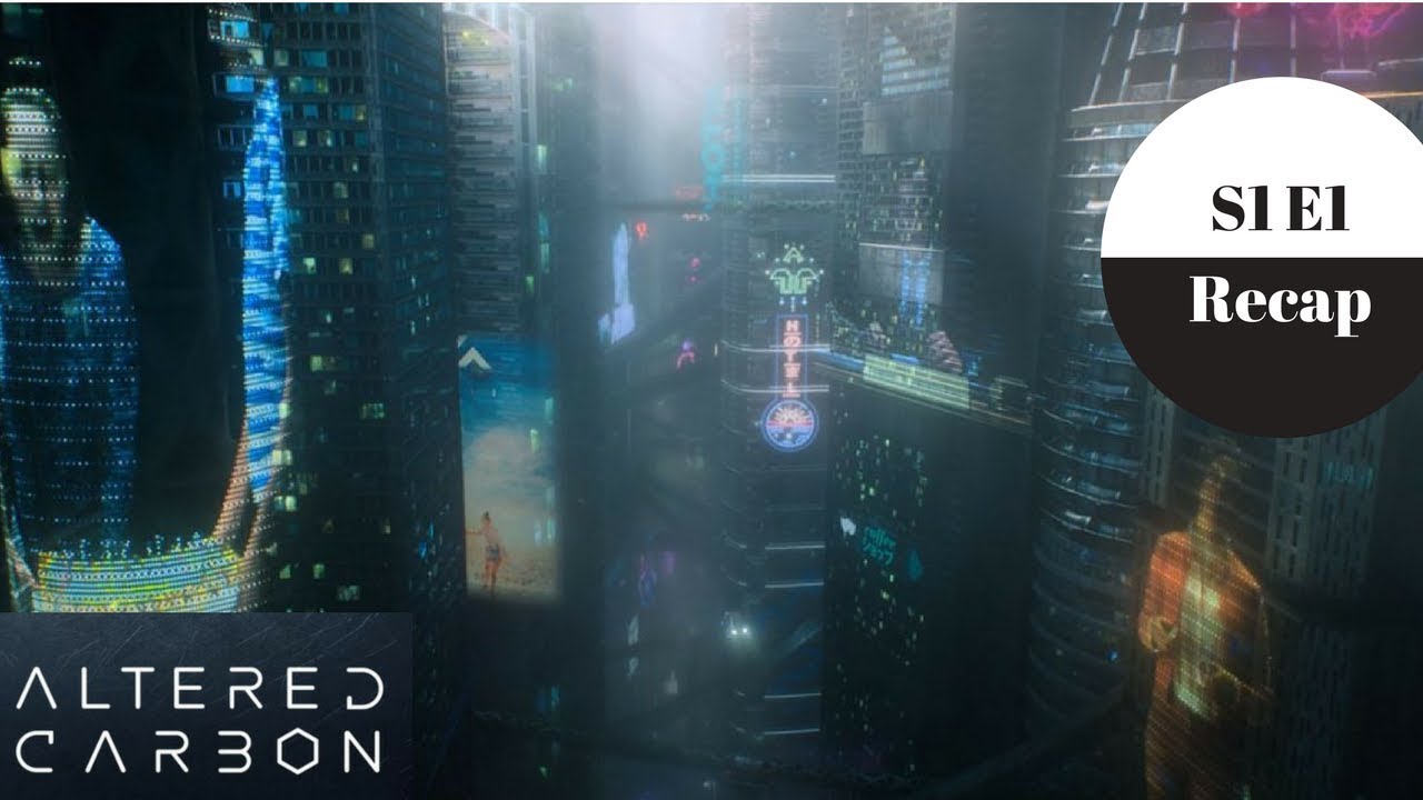 Altered Carbon - Season 1 Episode 1 Recap - Spoilers