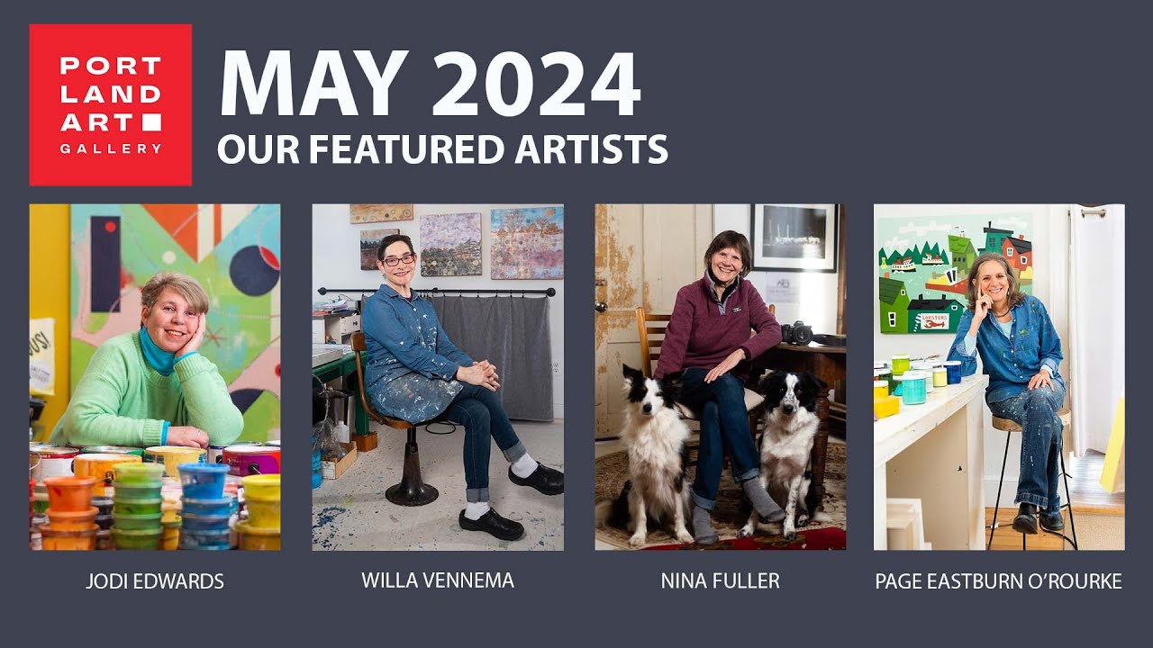 Virtual Opening Reception: May 2024 Jodi Edwards, Nina Fuller, Willa Vennema, Page Eastburn O'Rourke