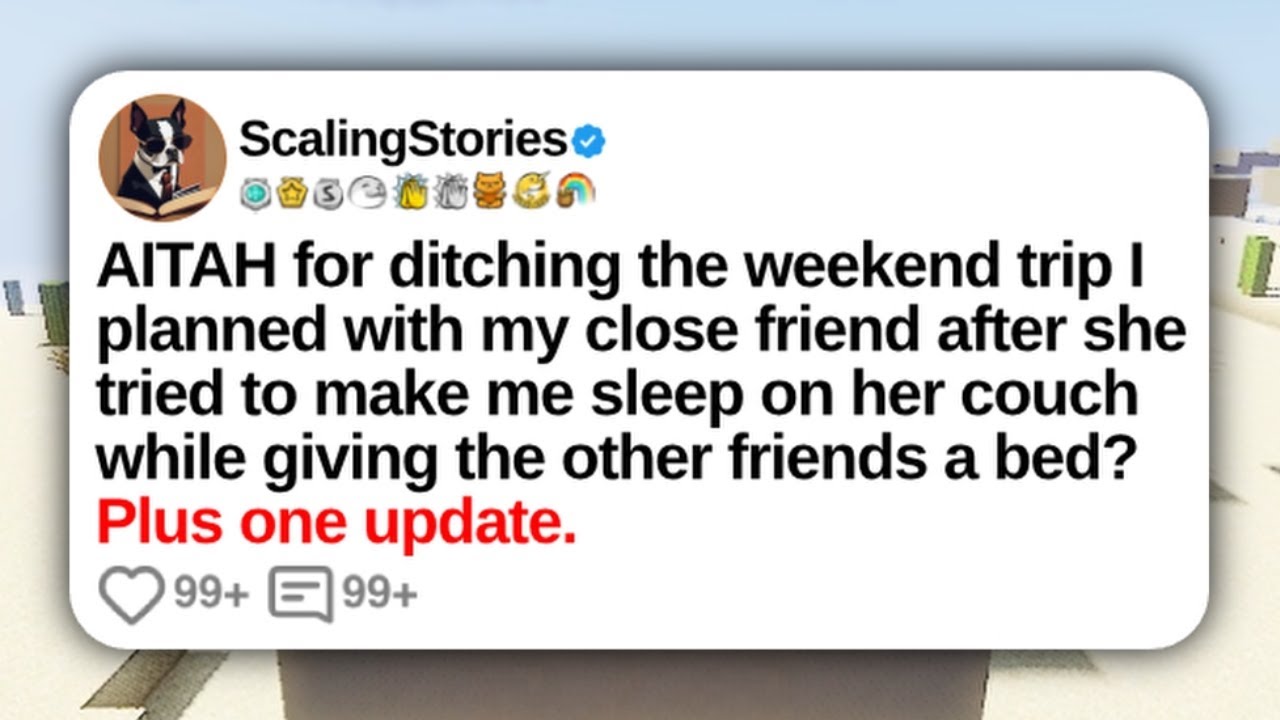 AITAH for Ditching the Weekend Trip I Planned With My Close Friend After She Tried | Reddit Updates