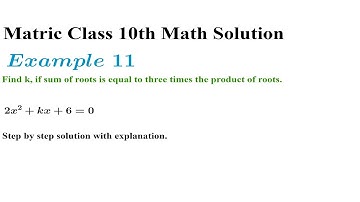Example 11. Find k, if sum of roots is equal to three times the product of roots. 2x^2+kx+6=0