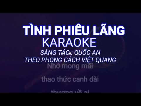Karaoke Tình Phiêu Lãng - Tình phiêu lãng - Việt Quang ( karaoke )