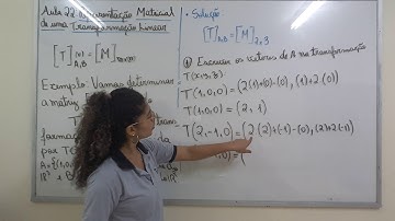 Aula 22: Representação Matricial de uma Transformação Linear - parte 02
