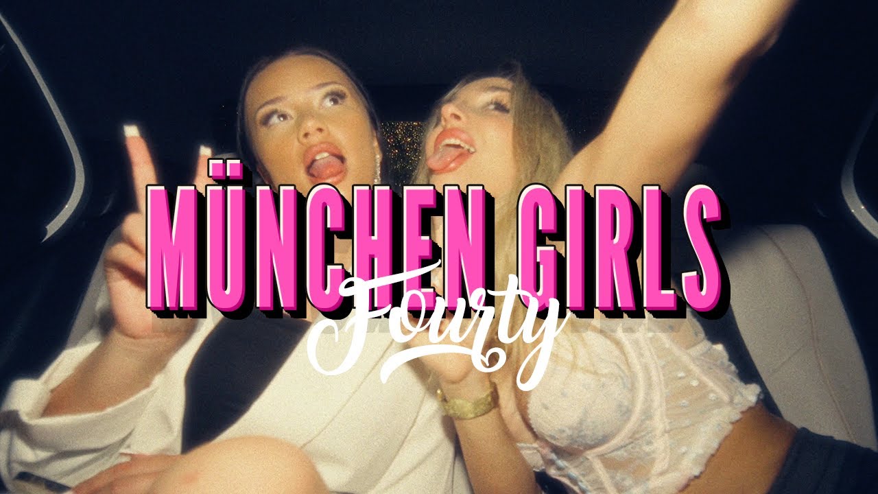 FOURTY M NCHEN GIRLS Official Video YouTube Fourty m nchen girls official video youtube