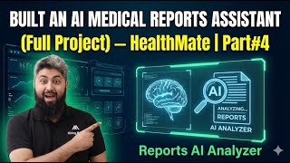 Built an AI Medical Reports Assistant (Full Project) — HealthMate | Part#4 | Reports AI Analyzer