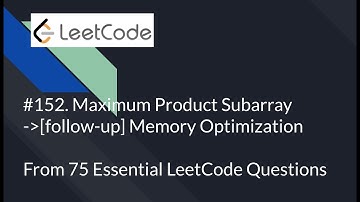 [Essential LeetCode Questions] #152 Maximum Product Subarray + Memory Optimization| Python
